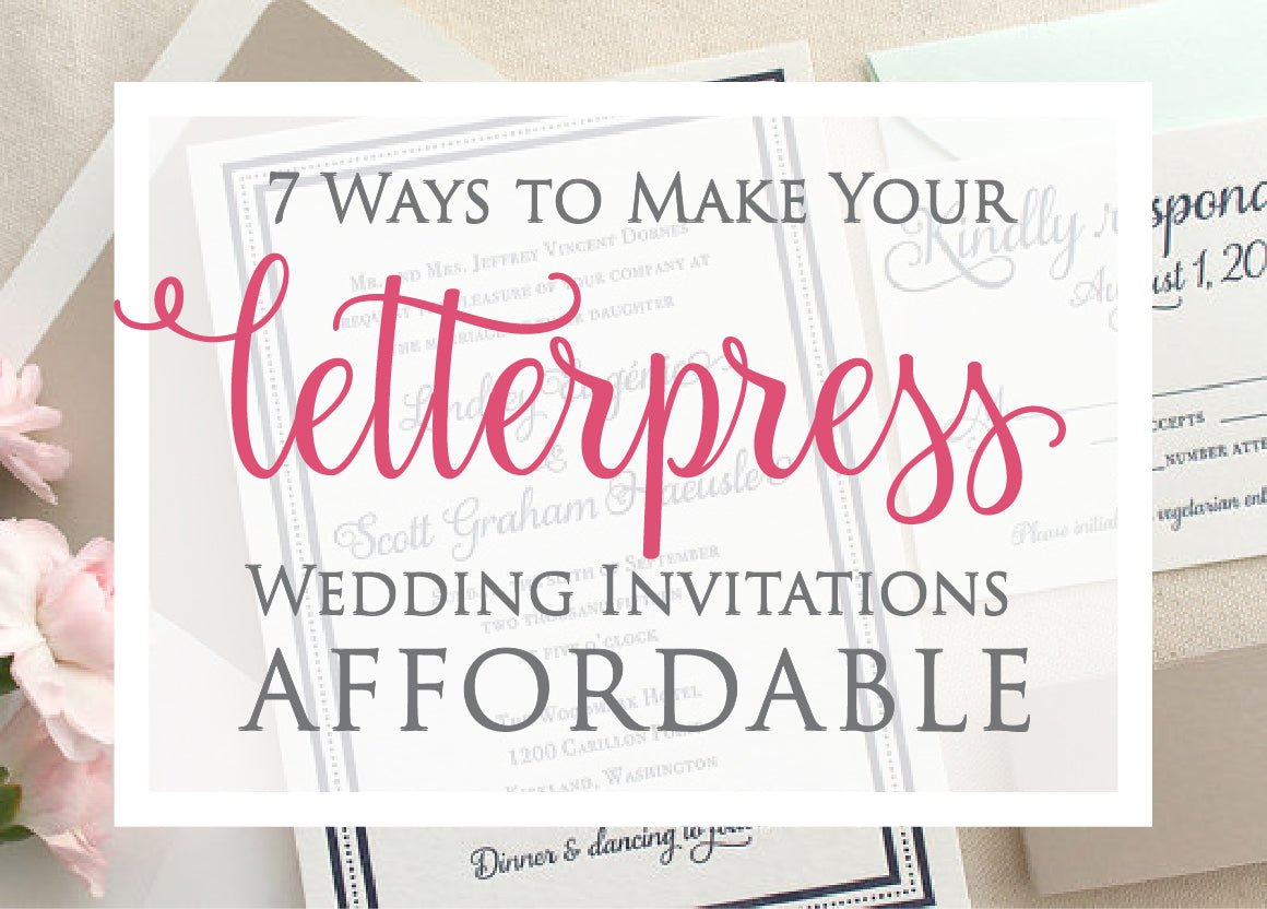 7 Ways to Make Your Letterpress Wedding Invitations Affordable - Dinglewood Design & Press